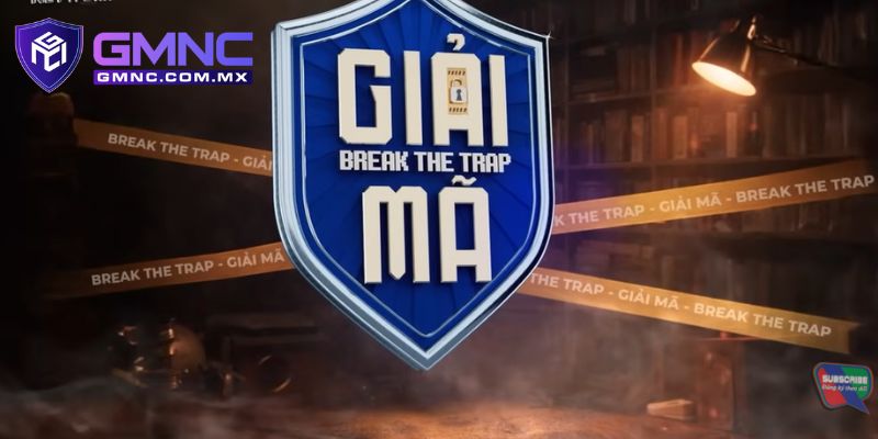 Chương Trình Giải Mã Break The Trap Nói Thẳng Điều Ít Ai Dám Nói