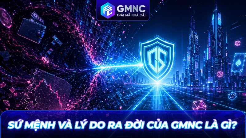 Sứ mệnh và lý do ra đời của GMNC là gì?